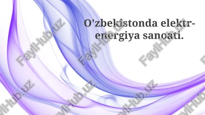 o'zbekiston elektr-energiya sanoati — PPTX