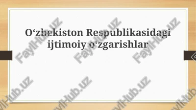 o'zbekiston respublikasidagi ijtimoiy o'zgarishlar — PPTX