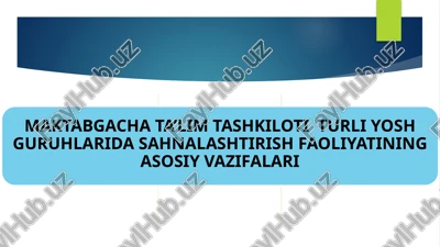 maktabgacha ta’lim tashkiloti turli yosh guruhlarida sahnalashtirish faoliyatining asosiy vazifalari — PPTX