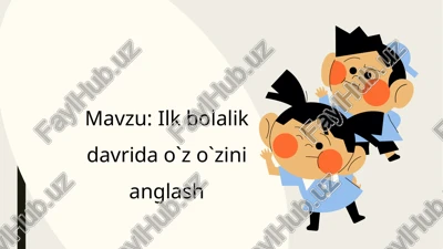 ilk bolalik davrida o`z o`zini anglash — PPTX