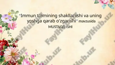 immun tizimining shakllanishi va uning yoshga qarab o'zgarishi — PPTX