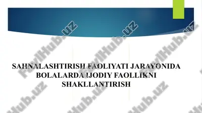 sahnalashtirish faoliyati jarayonida bolalarda ijodiy faollikni shakllantirish — PPTX