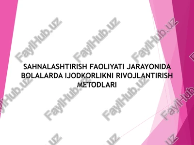 sahnalashtirish faoliyati jarayonida bolalarda ijodkorlikni rivojlantirish metodlari — PPT