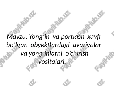 yong’in va portlash xavfibo’lgan obyektlar — PPTX