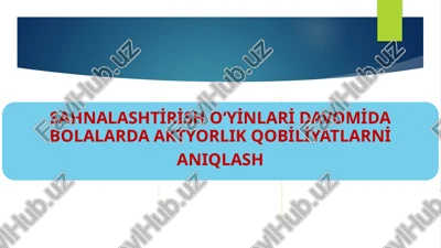 sahnalashti̇ri̇sh o‘yi̇nlari̇ davomi̇da bolalarda aktyorlik qobi̇li̇yatlarni̇ — PPTX