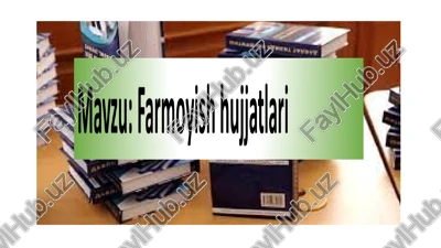 farmoyish hujjatlari — PPTX
