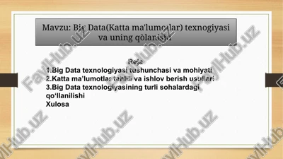 big data(kattama'lumotlar) texnogiyasi va uning qòlanishi — PPTX