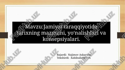 jamiyat taraqqiyotida tarixning mazmuni, yo'nalishlari va konsepsiyalari — PPTX
