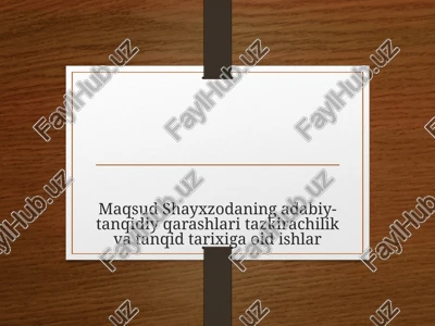 maqsud shayxzodaning adabiy-tanqidiy qarashlari — PPTX