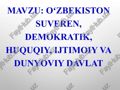 oʻzbekiston suveren, demokratik, huquqiy, ijtimoiy va dunyoviy davlat — PPTX