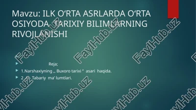 ilk oʻrta asrlarda oʻrta osiyoda tarixiy bilimlarning rivojlanishi — PPTX