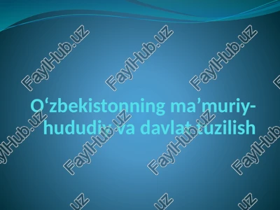 o‘zbekistonning ma’muriy-hududiy va davlat tuzilishi — PPTX