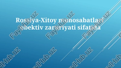 rossiya-xitoymunosabatlariobektivzaruriyatisifatida — PPTX