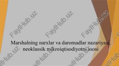 marshalning narxlar va daromadlar nazariyasi, neoklassik mikroiqtisodiyot — PPTX
