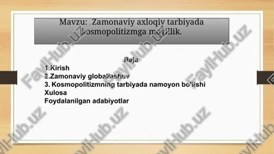 zamonaviy axloqiy tarbiyada kosmopolitizmga moyillik — PPTX