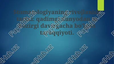stomatologiyaning rivojlanishi tarixi — PPTX