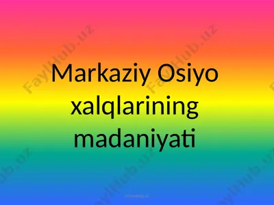 markaziy osiyo xalqlarining madaniyati — PPTX