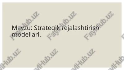 strategik rejalashtirish modellari — PPTX