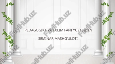 pedagogika va ta’lim fani yuzasidanseminar mashg‘uloti — PPTX