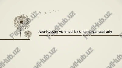 abu-l-qosim mahmud ibn umar az-zamaxshariy — PPTX