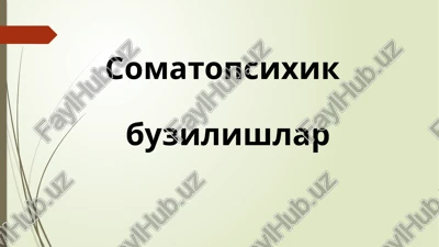 somatik kasalliklarida ruxiy buzilishlar turlari — PPTX