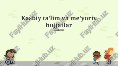 kasbiy ta'lim va me'yoriy hujjatlar — PPTX