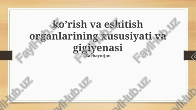 ko'rish va eshitish organlarining xususiyati va gigiyenasi — PPTX