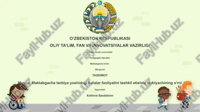 maktabgacha tarbiya yoshidagi bolalar faoliyatini tashkil etishda tarbiyachining o'rni — PPTX