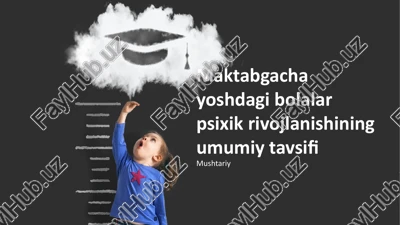 maktabgacha yoshdagi bolalar psixik rivojlanishining umumiy tavsifi — PPTX