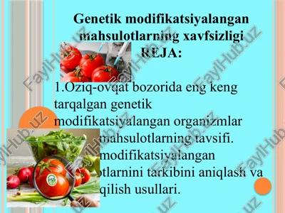 genetik modifikatsiyalangan mahsulotlarning xavfsizligi — PPTX