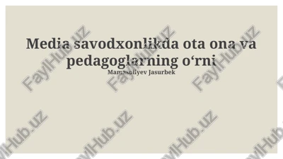 ota-onalarning roli: uyda media savodxonligini rivojlantirish — PPTX