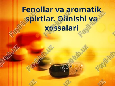 fenollar va aromatik spirtlar. olinishi va xossalari — PPTX