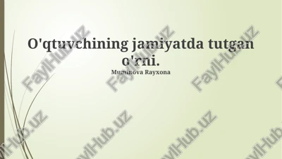 o'qituvchining jamiyatda tutgan o'rni — PPTX