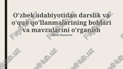 o'zbek adabiyotidan darslik va o'quv qo'llanmalarining boblari va mavzularini o'rganish — PPTX