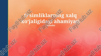 oʻsimliklarning xalq xoʻjaligidagi ahamiyati — PPTX