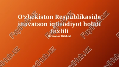 o'zbekiston respublikasida inavatson iqtisodiyot holati taxlili — PPTX