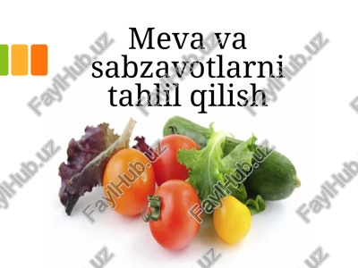 meva va sabzavotlarni tahlil qilish — PPTX