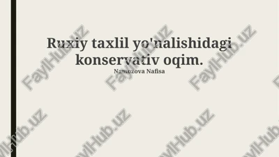 ruhiy tahlil yo'nalishidagi konservativ oqim — PPTX