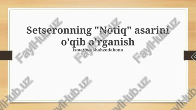 setseronning "notiq" asarini o'qib o'rganish — PPTX