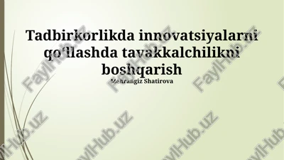 tadbirkorlikda innovatsiyalarni qoʻllashda tavakkalchilikni boshqarish — PPTX
