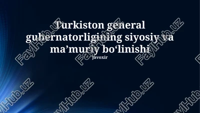 turkiston general gubernatorligining siyosiy va maʼmuriy boʻlinishi — PPTX