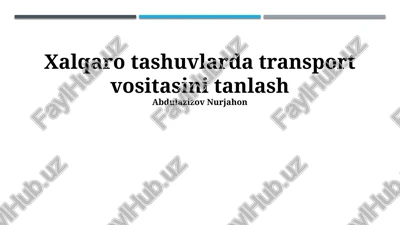 xalqaro tashuvlarda transport vositasini tanlash — PPTX
