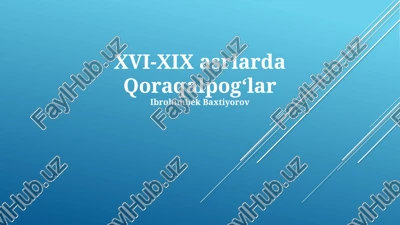 xvi-xix asrlarda qoraqalpogʻlar — PPTX