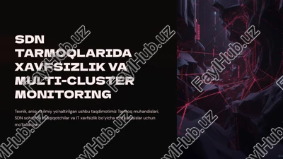 sdn tarmoqlarida xavfsizlik va multi-cluster monitoring — PPTX
