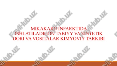 mikakard infarktida ishlatiladigon tabiy va sintetik dori va vositalar kimyoviy tarkibi — PPTX