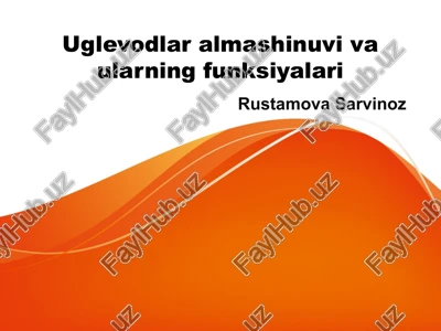 uglevodlar almashinuvi va ularning funksiyalari — PPTX
