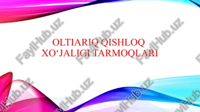 oltiariq qishloq xoʻjaligi tarmoqlari — PPTX