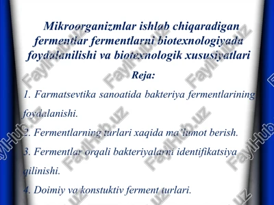 mikroorganizmlar ishlab chiqaradigan fermentlar fermentlarni biotexnologiyada foydalanilishi va biotexnologik xususiyatlari — PPTX