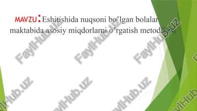 eshitishida nuqsoni bo’lgan bolalar maktabida asosiy miqdorlarni o’rgatish metodikasi — PPTX