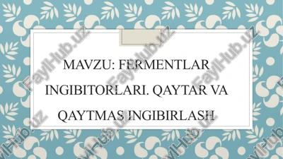 fermentlar ingibitorlari. qaytar va qaytmas ingibirlash — PPTX